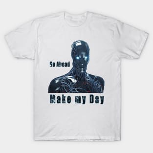 Go Ahead Make My Day T-Shirt